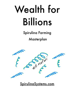 Wealth for Billions: Spirulina Farming Masterplan